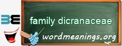 WordMeaning blackboard for family dicranaceae